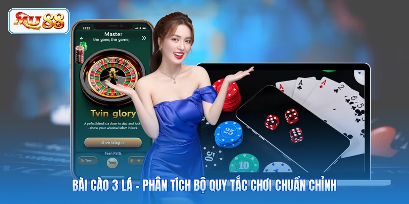 Bài Cào 3 Lá - Phân Tích Bộ Quy Tắc Chơi Chuẩn Chỉnh
