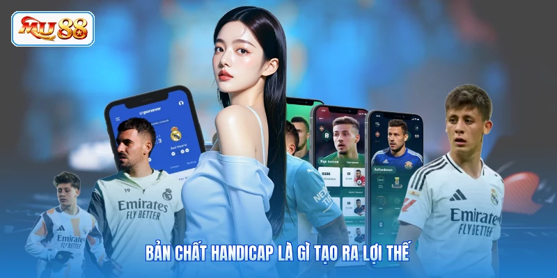 Bản chất handicap là gì tạo ra lợi thế