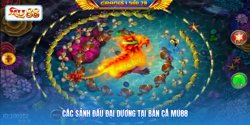 Các sảnh đấu đại dương tại bắn cá MU88