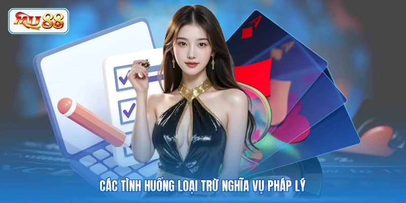 Các tình huống loại trừ nghĩa vụ pháp lý