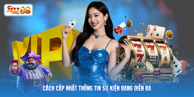 Cách cập nhật thông tin sự kiện đang diễn ra