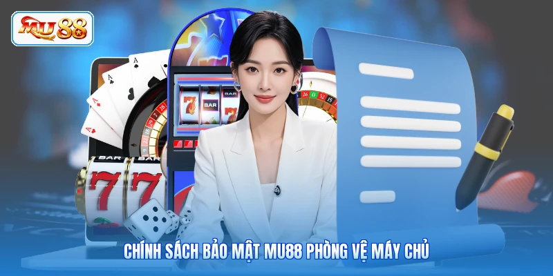 Chính sách bảo mật MU88 phòng vệ máy chủ