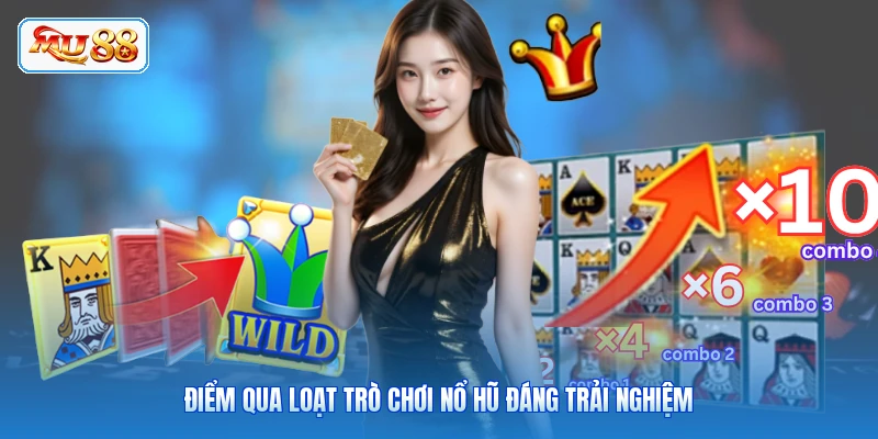 Điểm qua loạt trò chơi Nổ Hũ đáng trải nghiệm