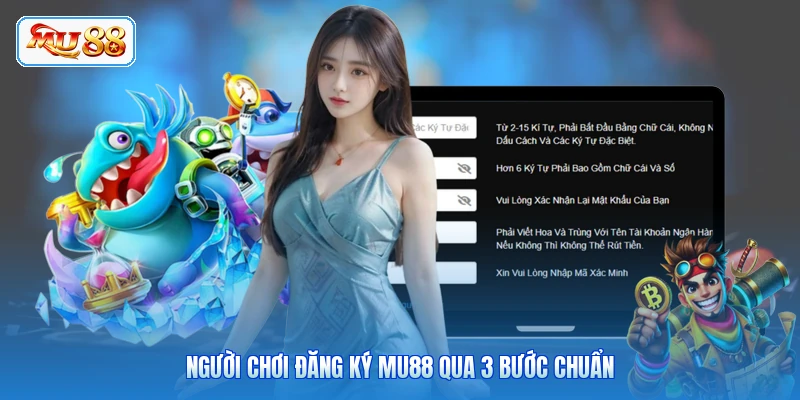 Người chơi đăng ký MU88 qua 3 bước chuẩn