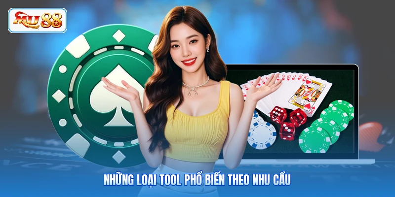 Những loại tool phổ biến theo nhu cầu