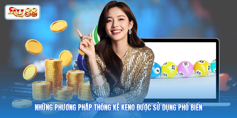 Những phương pháp thống kê Keno được sử dụng phổ biến