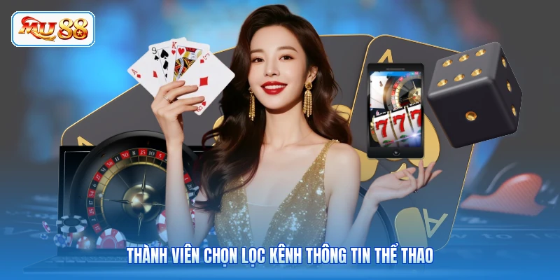 Thành viên chọn lọc kênh thông tin thể thao