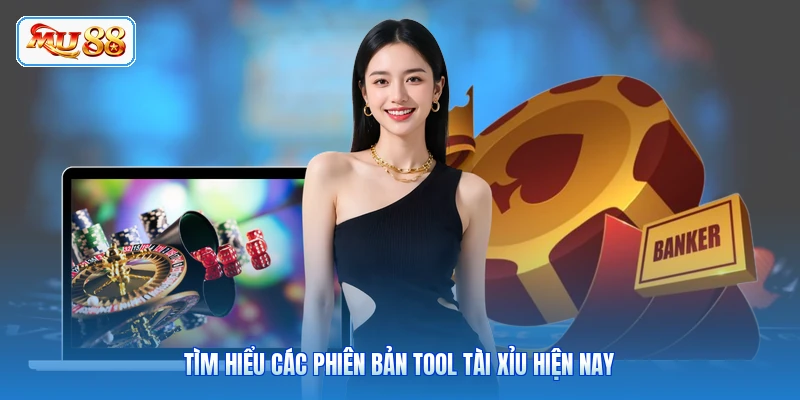 Tìm hiểu các phiên bản tool tài xỉu hiện nay